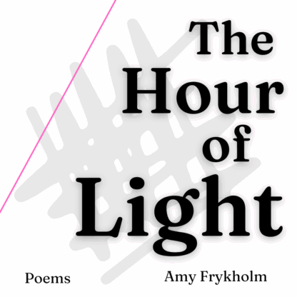Cover of The Hour of Light, a book of poems by Amy Frykholm